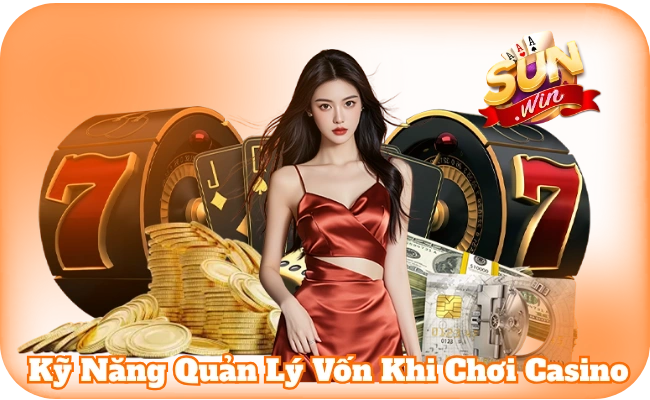 Kỹ Năng Quản Lý Vốn Khi Chơi Casino Và Điều Bạn Cần Biết 3 Kỹ Năng Quản Lý Vốn Khi Chơi Casino