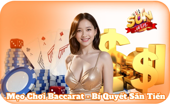 Mẹo Chơi Baccarat - Bí Quyết Săn Tiền Thưởng Tại Sun Win 1 Mẹo Chơi Baccarat